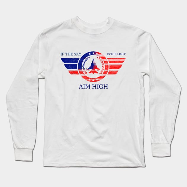 IF the SKY is the limit AIM HIGH Long Sleeve T-Shirt by Your_wardrobe